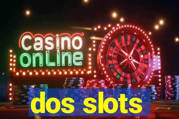 dos slots